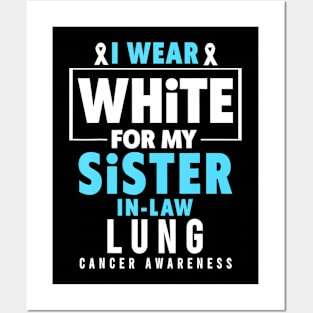 I Wear White For My Sister In Law Lung Cancer Awareness Posters and Art